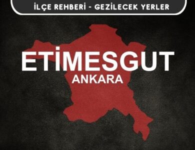 Ankara Etimesgut Gezi Rehberi