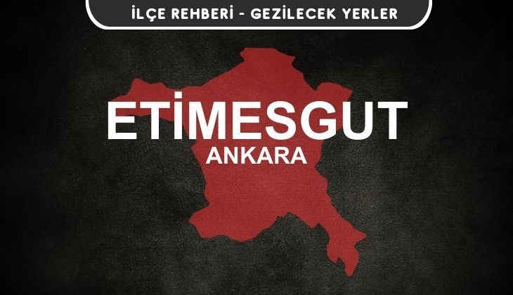 Ankara Etimesgut Gezi Rehberi