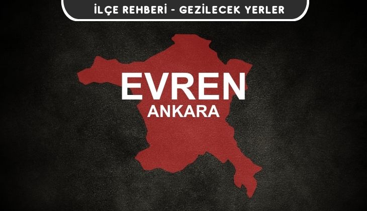 Ankara Evren Gezi Rehberi