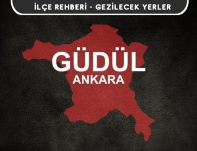 Ankara Güdül Gezi Rehberi