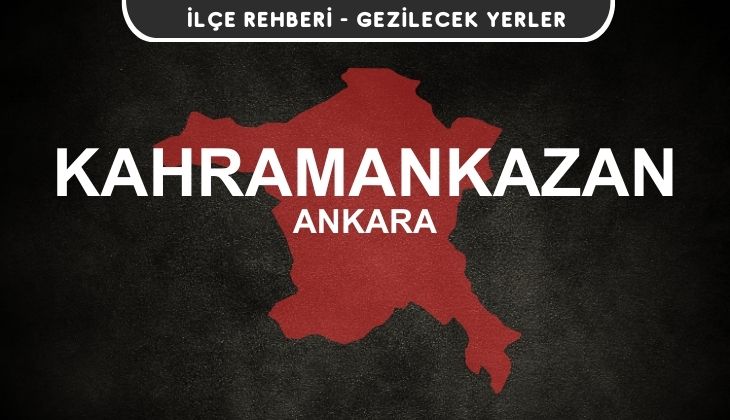 Ankara Kahramankazan Gezi Rehberi