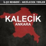 Ankara Kalecik Gezi Rehberi