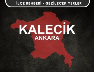 Ankara Kalecik Gezi Rehberi