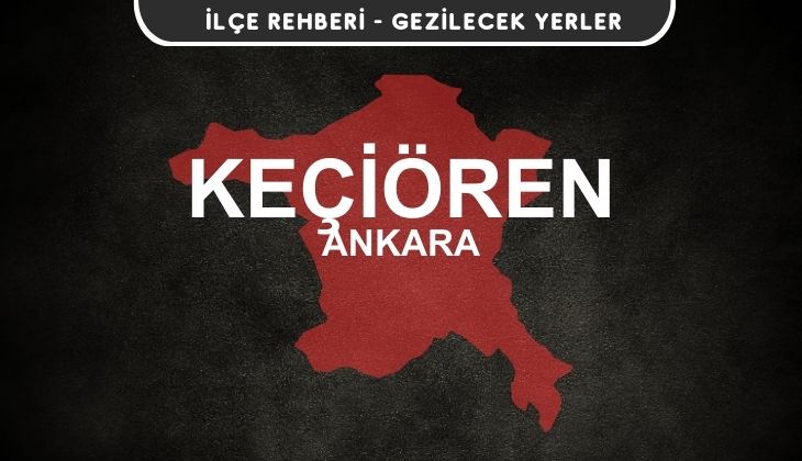 Ankara Keçiören Gezi Rehberi