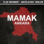 Ankara Mamak Gezi Rehberi