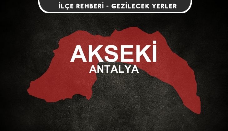 Antalya Akseki Gezi Rehberi