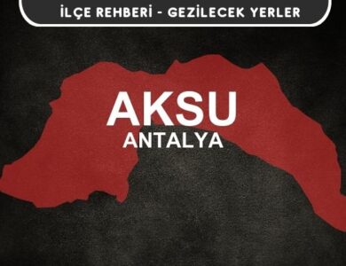 Antalya Aksu Gezi Rehberi