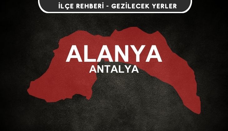 Antalya Alanya Gezi Rehberi