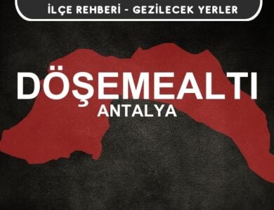 Antalya Döşemealtı Gezi Rehberi