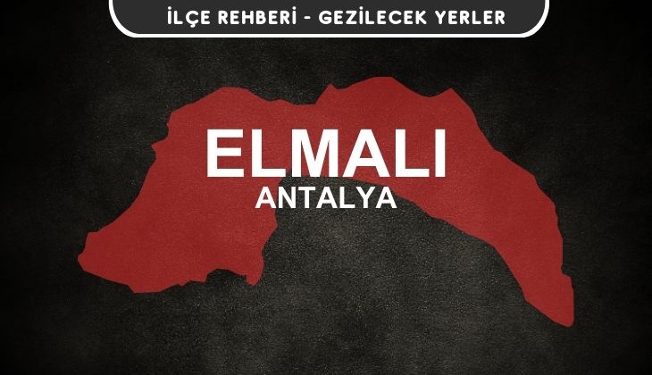 Antalya Elmalı Gezi Rehberi