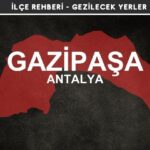 Antalya Gazipaşa Gezi Rehberi