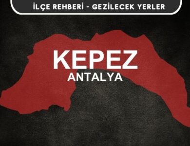 Antalya Kepez Gezi Rehberi