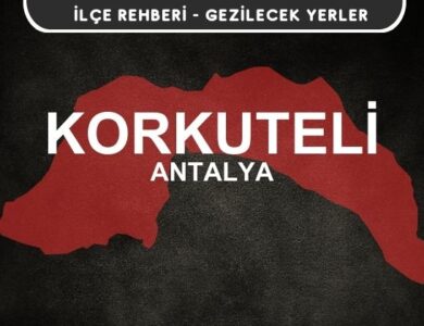 Antalya Korkuteli Gezi Rehberi