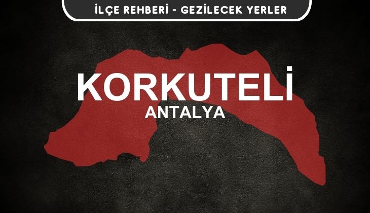 Antalya Korkuteli Gezi Rehberi