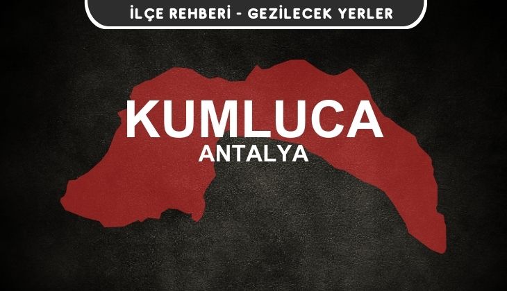 Antalya Kumluca Gezi Rehberi