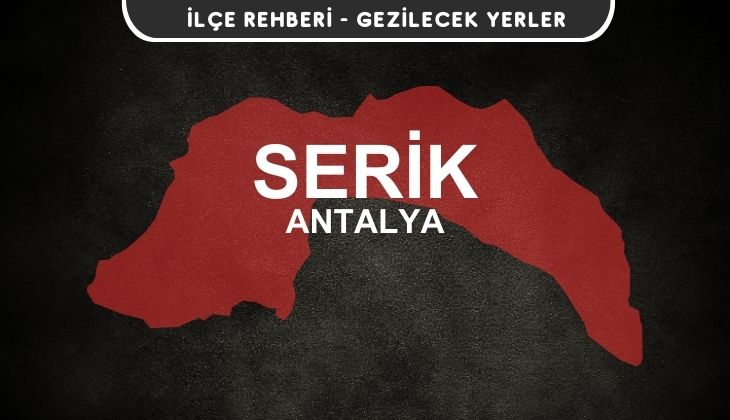 Antalya Serik Gezi Rehberi