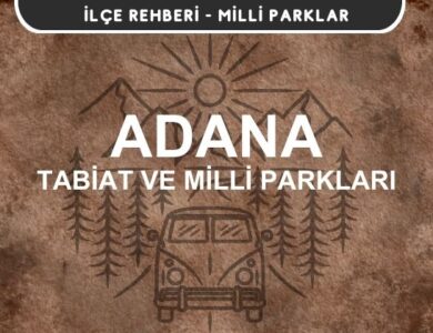 Adana Milli Parkları ve Tabiat Parkları Listesi