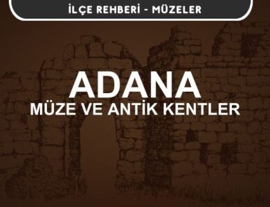 Adana Müzeleri ve Ören Yerleri, Antik Kentler