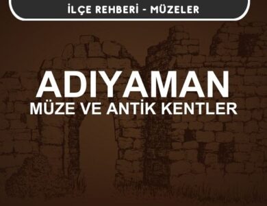 Adıyaman Müzeleri ve Ören Yerleri, Antik Kentler