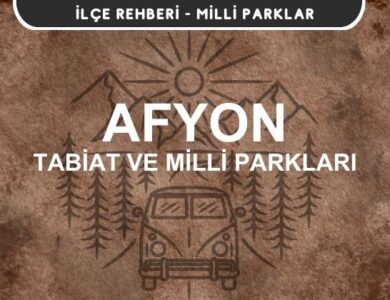 Afyon Milli Parkları ve Tabiat Parkları Listesi