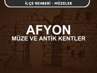 Afyon Müzeleri ve Ören Yerleri, Antik Kentler