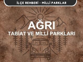 Ağrı Milli Parkları ve Tabiat Parkları Listesi