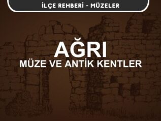 Ağrı Müzeleri ve Ören Yerleri, Antik Kentler