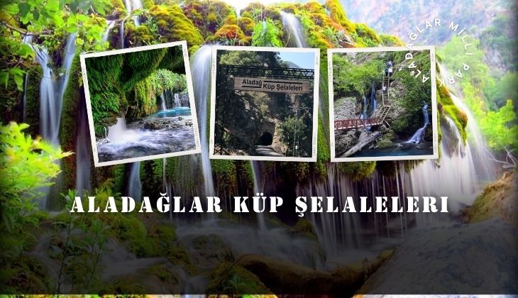 Aladağ Küp Şelaleleri Nasıl Bir Yer