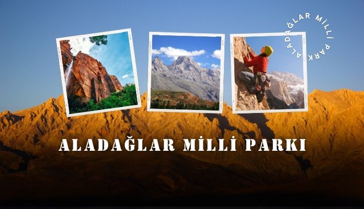 Aladağlar Milli Parkı Nasıl Bir Yer