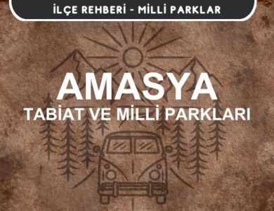 Amasya Milli Parkları ve Tabiat Parkları Listesi