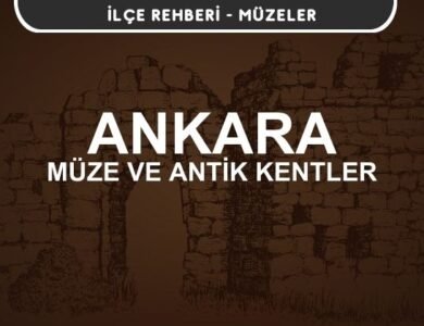 Ankara Müzeleri ve Ören Yerleri, Antik Kentler