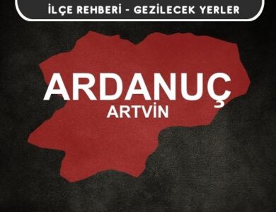 Antalya Ardanuç Gezi Rehberi