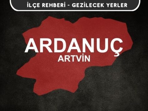 Antalya Ardanuç Gezi Rehberi