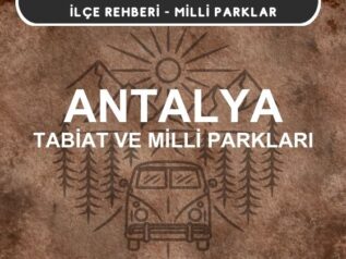 Antalya Milli Parkları ve Tabiat Parkları Listesi