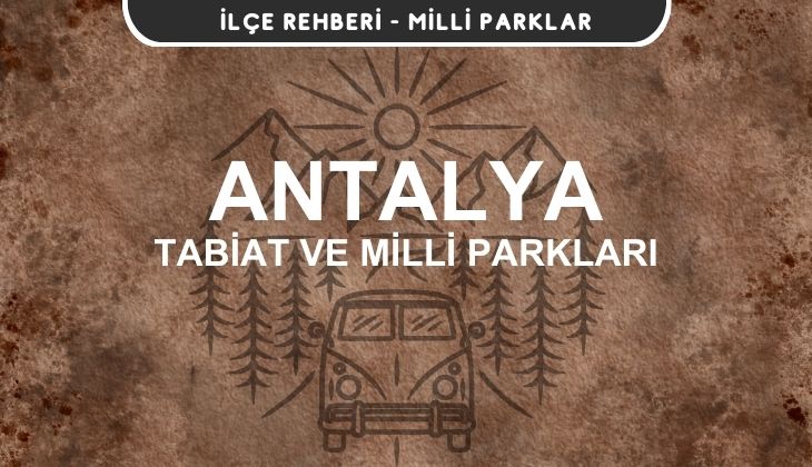 Antalya Milli Parkları ve Tabiat Parkları Listesi