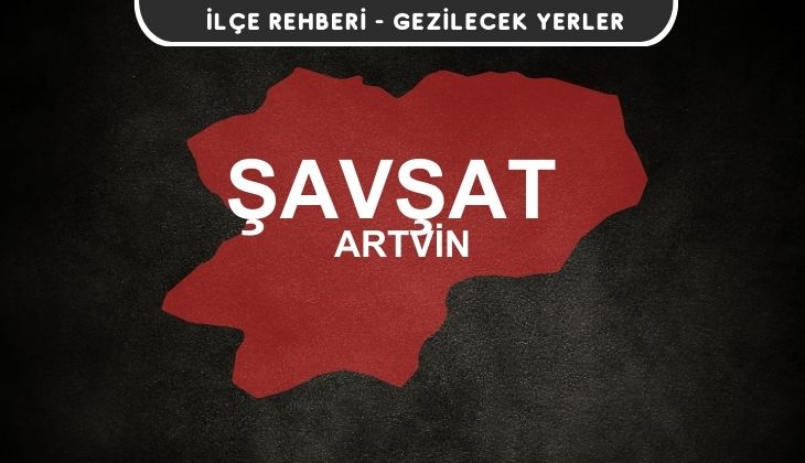 Antalya Şavşat Gezi Rehberi