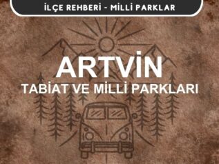 Artvin Milli Parkları ve Tabiat Parkları Listesi