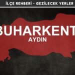 Aydın Buharkent Gezi Rehberi