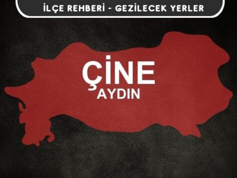 Aydın Çine Gezi Rehberi