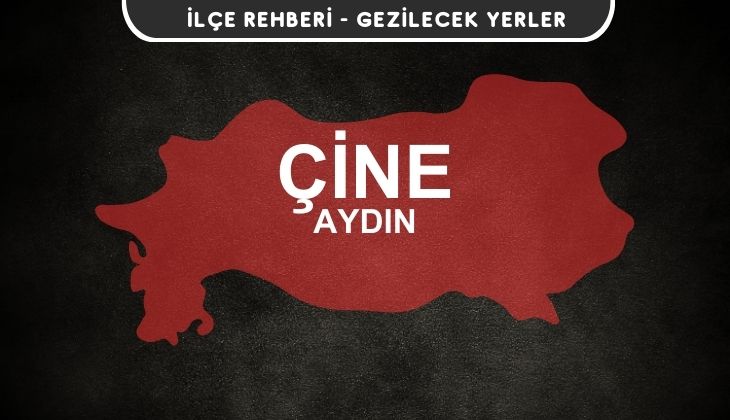 Aydın Çine Gezi Rehberi