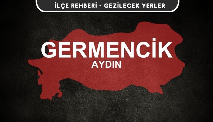 Aydın Germencik Gezi Rehberi