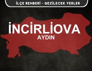 Aydın İncirliova Gezi Rehberi