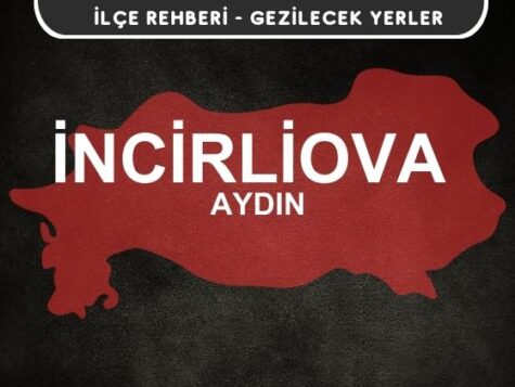 Aydın İncirliova Gezi Rehberi