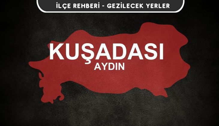 Aydın Kuşadası Gezi Rehberi