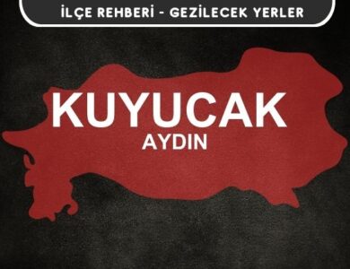 Aydın Kuyucak Gezi Rehberi