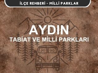 Aydın Milli Parkları ve Tabiat Parkları Listesi