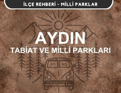 Aydın Milli Parkları ve Tabiat Parkları Listesi