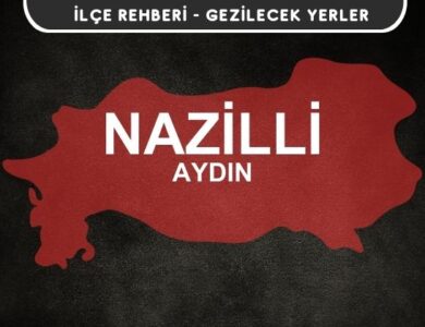 Aydın Nazilli Gezi Rehberi