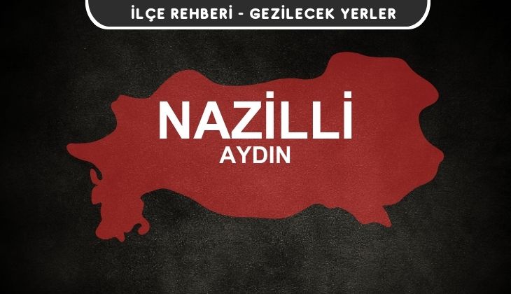 Aydın Nazilli Gezi Rehberi