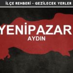 Aydın Yenipazar Gezi Rehberi